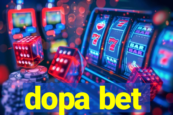 dopa bet